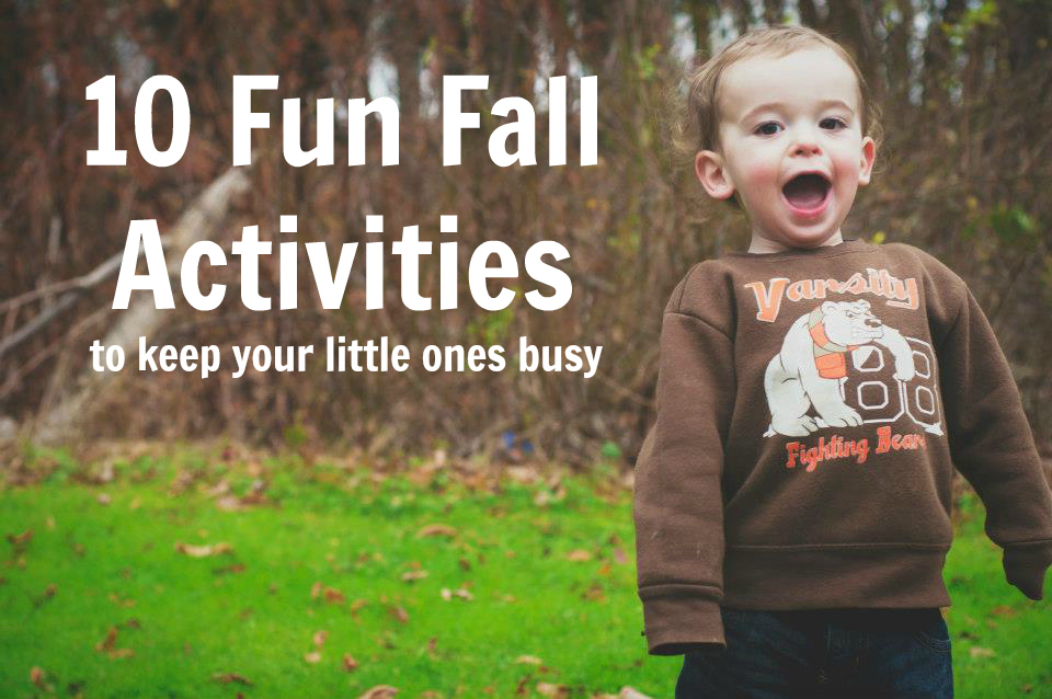10 Fun Fall Activities to keep your little ones busy