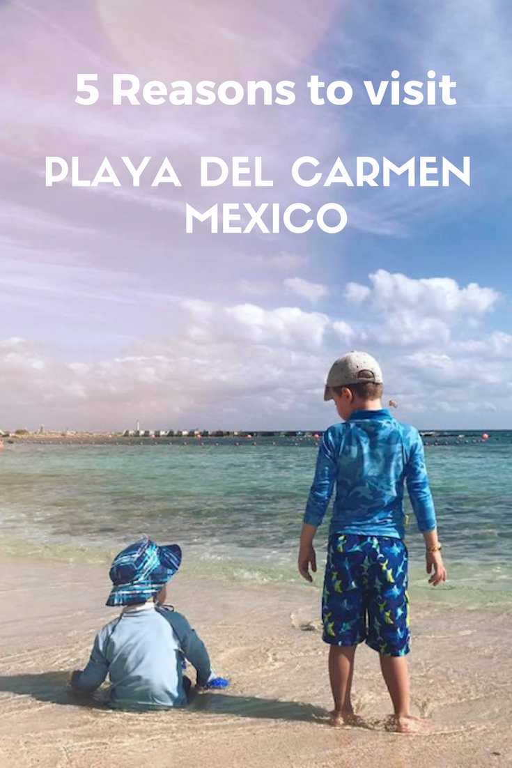 5 Reasons to visit Playa Del Carmen