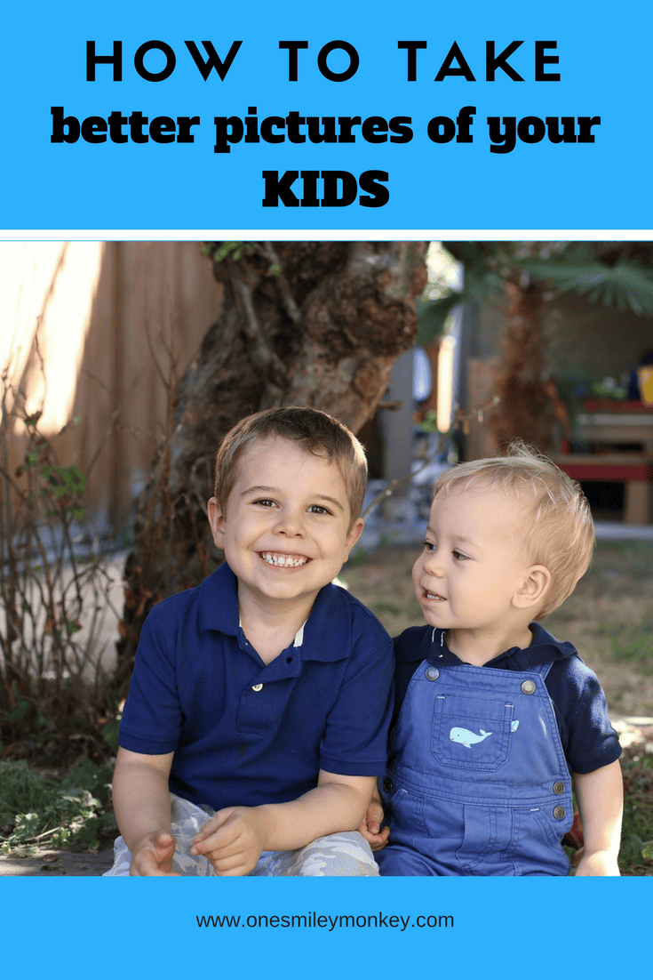 How To Take Better Pictures of Your Kids - OneSmileyMonkey.com