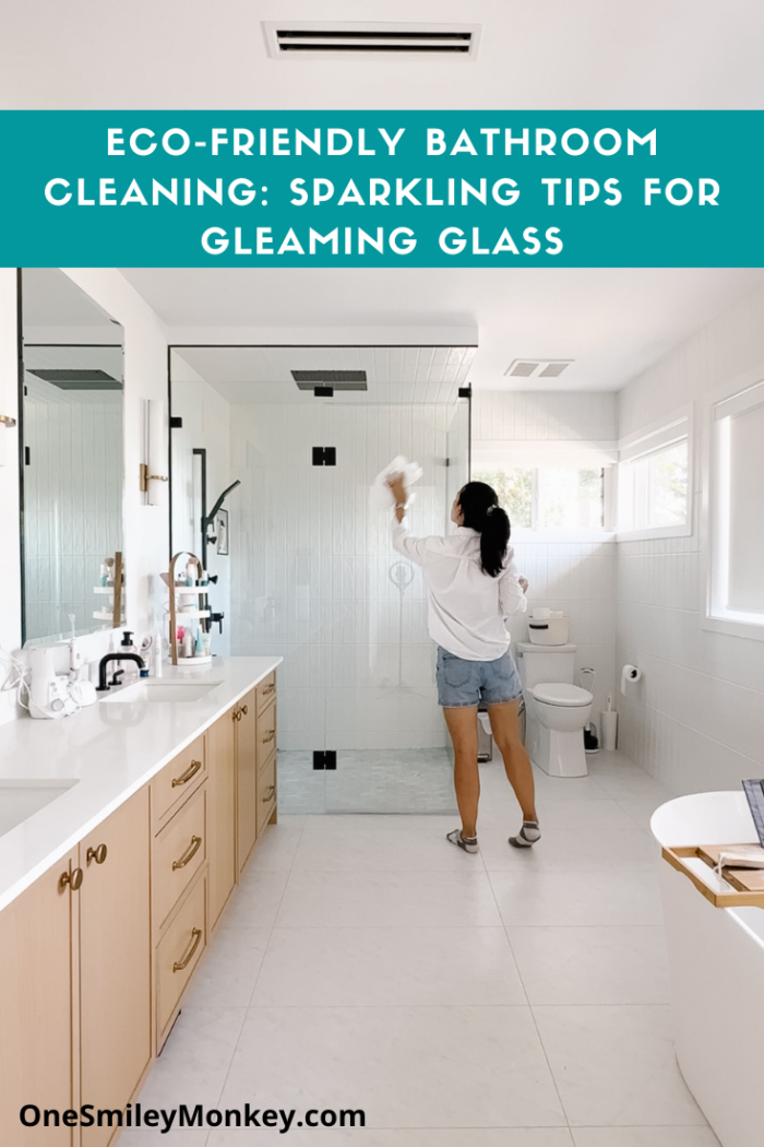 Eco-Friendly Bathroom Cleaning: Sparkling Tips for Gleaming Glass