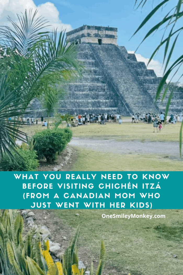 What You Really Need to Know Before Visiting Chichén Itzá (from a Canadian Mom Who Just Went With Her Kids)